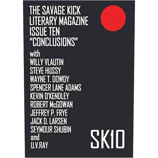 By Steve Hussy (Author), Willy Vlautin (Author), u.v. ray (Author), Jeffrey P. Frye (Author), Seymour Shubin (Author), Robert McGowan (Author) & 1 more The Savage Kick Literary Magazine Issue Ten: 