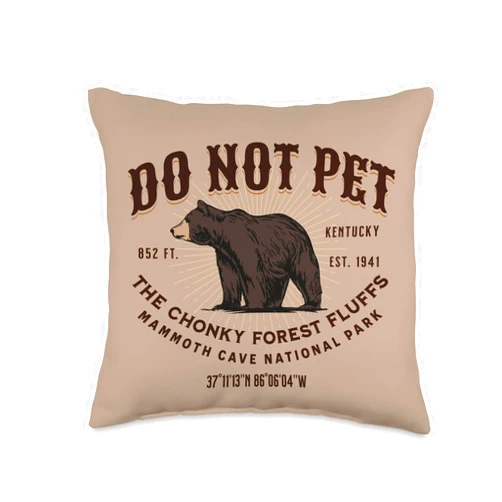 Do Not Pet the Chonky Forest Fluffs Kentucky Mammoth Cave National Park Black Bear Funny Souvenir Throw Pillow