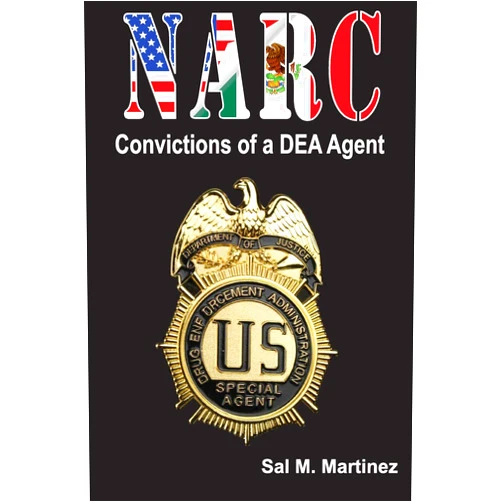 By Sal M Martinez (Author) NARC, Convictions of a DEA Agent