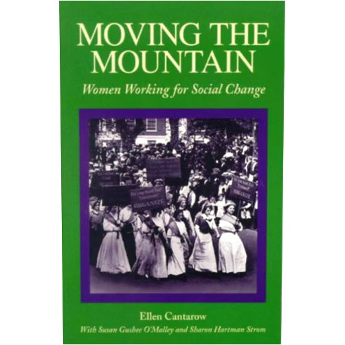 Ellen Cantarow,Susan Gushee O?Malley,Sharon Hartman Strom Moving the Mountain: Women Working for Social Change (Women's Lives, Women's Work S.)