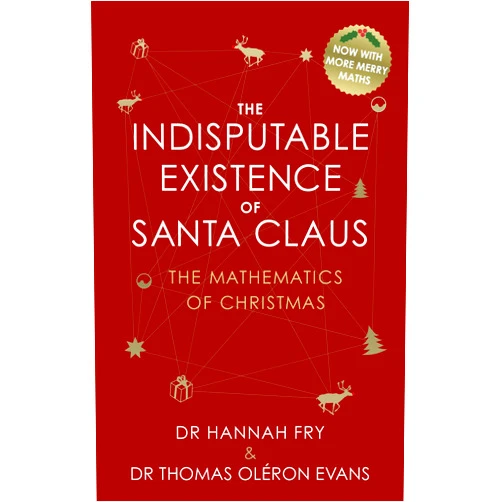 By Dr Thomas Oleron Evans (Author), Hannah Fry (Author) Indisputable Existence Of Santa Claus