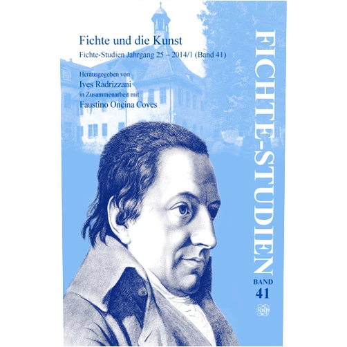 German Edition by Herausgegeben von Ives Radrizzani in Zusammenarbeit mit Faustino Oncina Coves (Author) Fichte und die Kunst (Fichte-Studien - Beiträge Zur Geschichte Und Systematik Der Transzendentalphilosophie, 41) (German Edition)