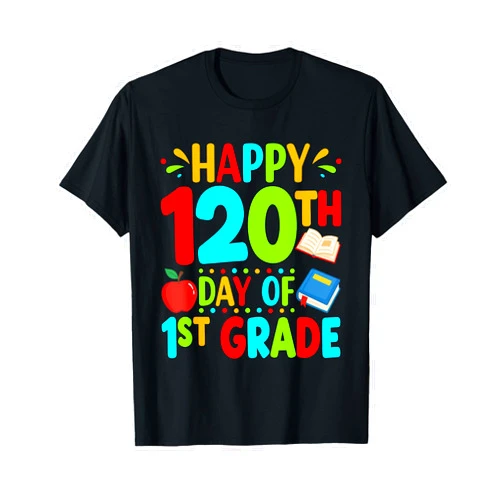 120th Day of School Teachers Child Happy 120 Days 1st Grade T-Shirt