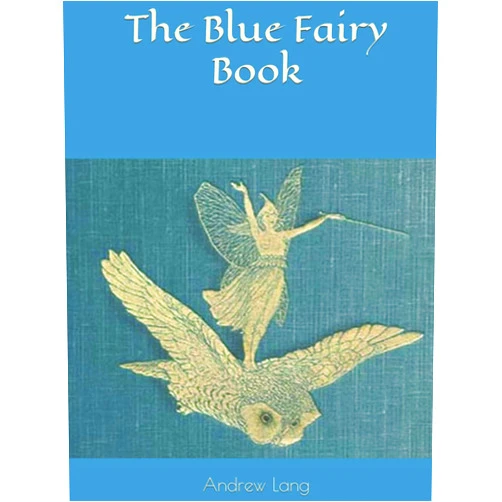 By Andrew Lang (Author) The Blue Fairy Book