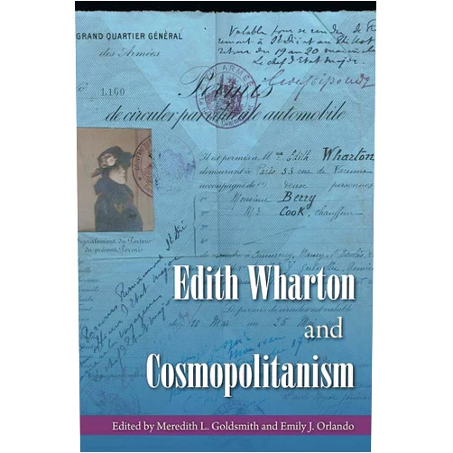 By Meredith L. Goldsmith (Editor), Emily J. Orlando (Editor) Edith Wharton and Cosmopolitanism