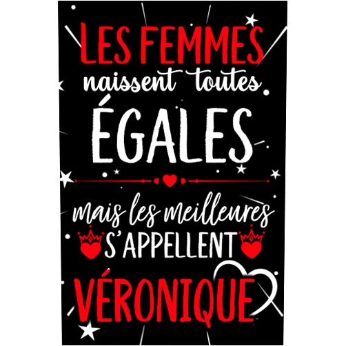 Lola Gatita Les femmes naissent toutes égales mais les meilleures s'appellent VÉRONIQUE: joyeux anniversaire humour carnet de notes Cadeau prénom personnalisé ... mère, épouse ,110 pages (French Edition)