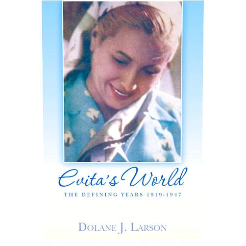 By Dolane Larson (Author) Format: Kindle Edition Evita's World: The Defining Years 1919-1947