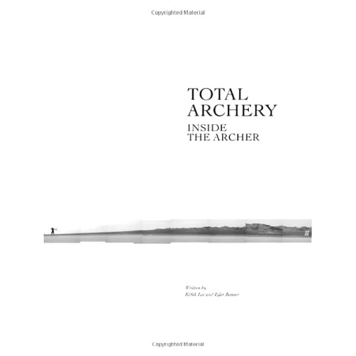 By KiSik Lee (Author), Tyler Benner (Author), Spencer Adamson (Editor), Tony Di Zinno (Photographer), Andy MacDonald (Photographer), Park Kyung-Mo (Foreword), Park Sung-Hyun (Foreword) & 3 more Total Archery: Inside the Archer