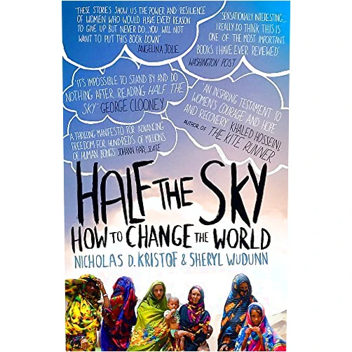 By Nicholas D. Kristof (Author) Half The Sky: How to Change the World of Kristof, Nicholas D., WuDunn, Sheryl 1st (first) Vintage Books Edition on 05 August 2010