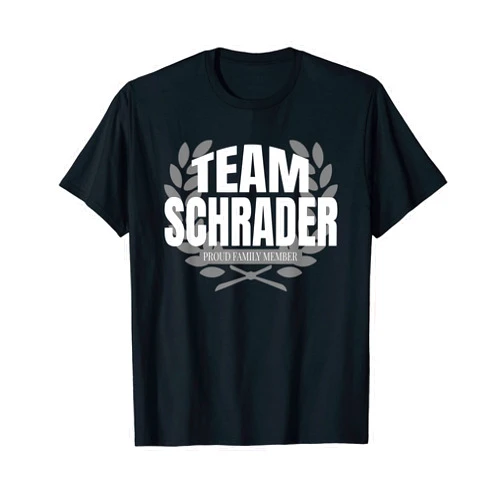 Proud Schrader Family Member Co Team Schrader Proud Family Member Schrader T-Shirt
