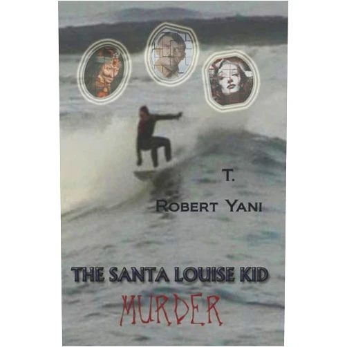 By T. Robert Yani (Author) The Santa Louise Kid - Murder