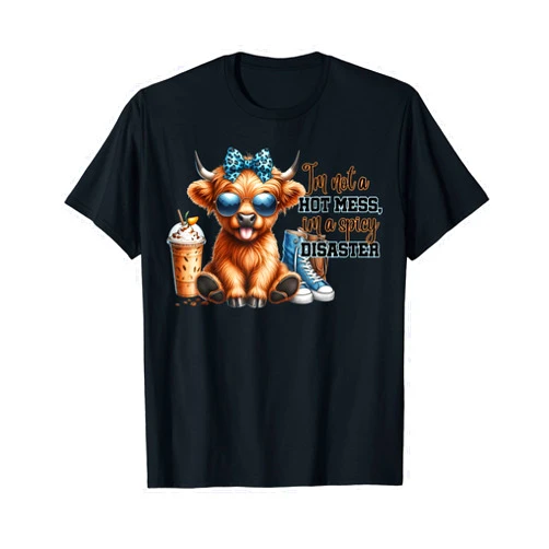 Cute Highland Cow Funny Shirt MT Cute Highland Cow I'm Not A Hot Mess Im A Spicy Disaster T-Shirt