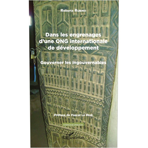French Edition by Roberta Rubino (Author) Dans les engrenages d'une ONG internationale de développement: Gouverner les ingouvernables (French Edition)