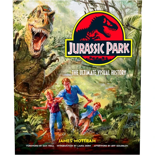 James Mottram,Laura Dern,Jeff Goldblum,Sam Neill Jurassic Park: The Ultimate Visual History