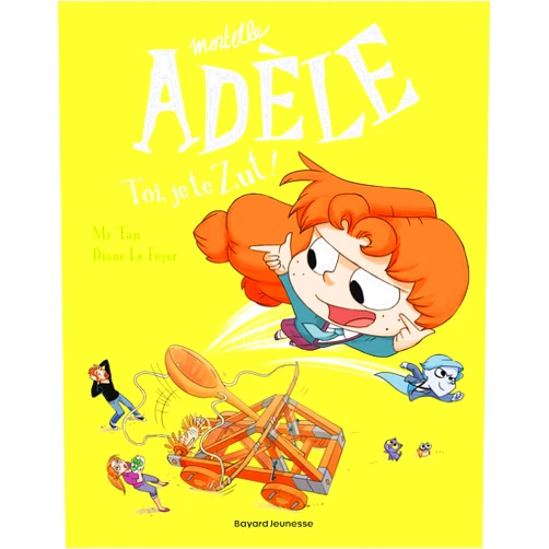 French Edition by Mr Tan (Author), DIANE LE FEYER (Illustrator) BD Mortelle Adèle, Tome 18: Toi, je te zut !