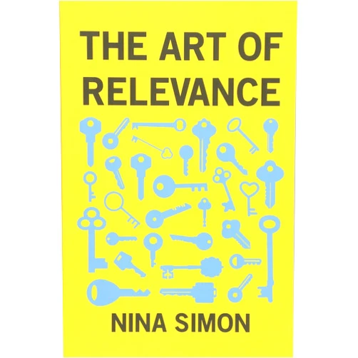 Nina Simon,Jon Moscone The Art of Relevance
