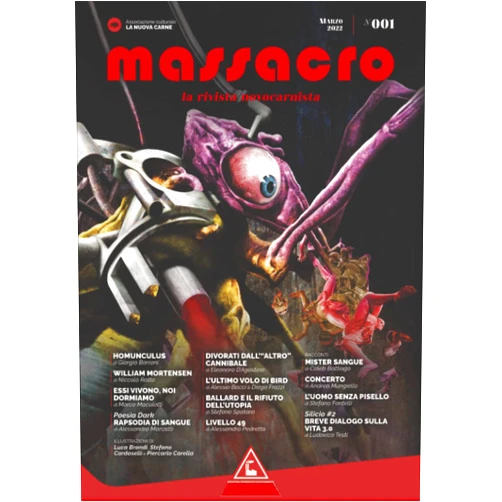 La nuova carne,Alessandro Pedretta,Alessandro Manzetti,Caleb Battiago,Stefano Fantelli,Stefano Spataro,Alessio Bassi,Niccolò Ratto,Marco Maculotti,Eleonora D'Agostino MASSACRO - la rivista novocarnista (Italian Edition)