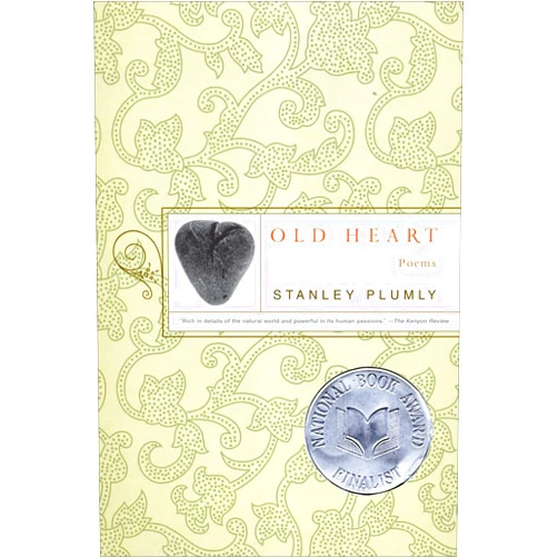 By Stanley Plumly (Author) Old Heart: Poems