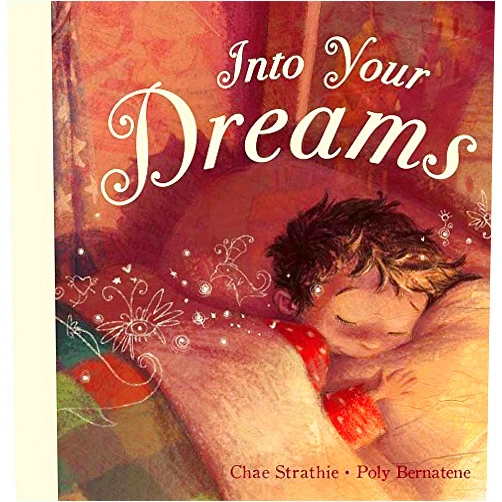 By Chae Strathie (Author), Poly Bernatene (Author) Into Your Dreams (Meadowside (Arlin)) by Chae Strathie, Poly Bernatene (2012) Board book