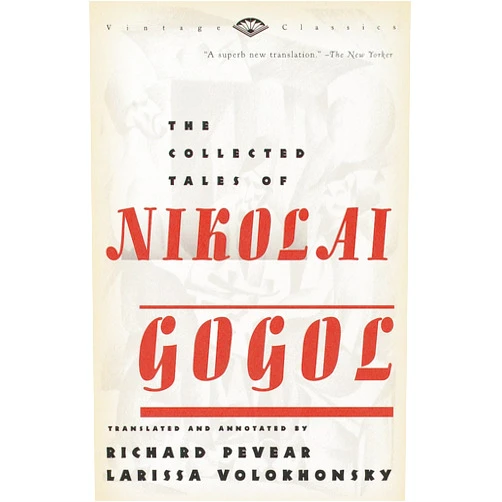 Nikolai Gogol,Richard Pevear,Larissa Volokhonsky The Collected Tales of Nikolai Gogol