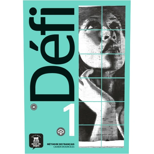Fatiha Chabi,Monique Denyer,Audrey Gloanec Défi 1 Cahier d´exercices: Défi 1 Cahier d´exercices (French Edition)