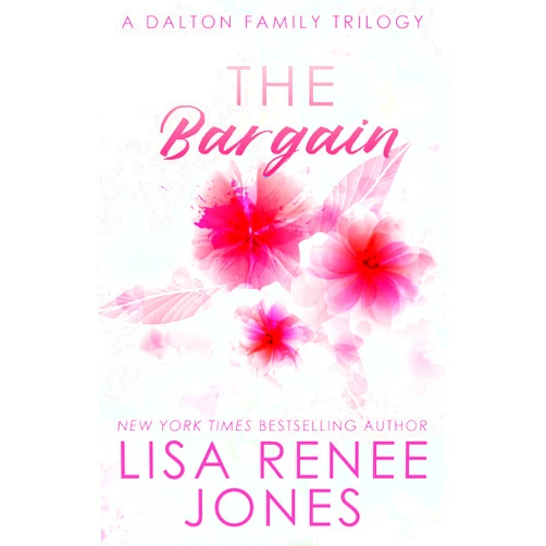 By Lisa Renee Jones (Author) Format: Kindle Edition The Bargain (Dalton Family Book 2)