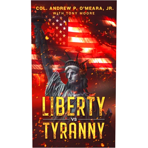 Col Andrew P O'Meara,Tony A Moore Liberty VS Tyranny