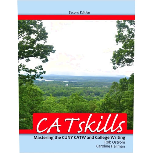 By Robert Ostrom (Author), Caroline Hellman (Author) CATskills: Mastering the CUNY CATW and College Writing