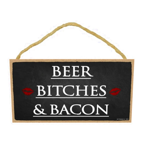 Popfizzy Beer Bitches Bacon Sign, Bacon Decor, Sign for Bacon Lovers, Funny Kitchen Decor, Gift for Bacon Lovers, Funny Kitchen Signs, Beer Sign, Mancave Sign, Funny Gift for Beer Drinkers, 5x10”