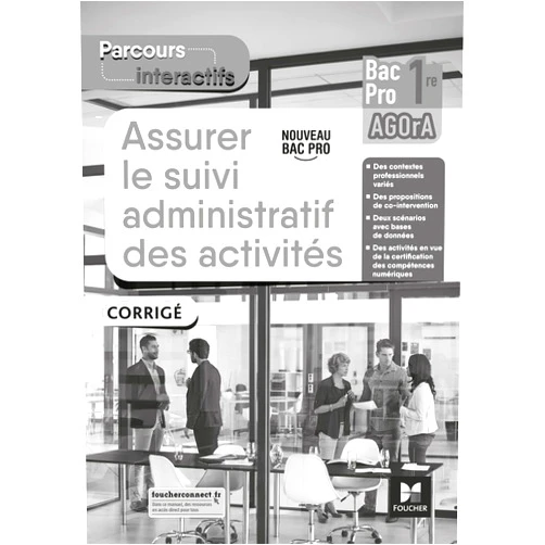 French Edition by David Lallement (Author), Luc Fages (Author), Nicolas Fillière (Author), Bouchra Khazrouki (Author), Claude Jaulin (Author), Irène Moretti (Author), Norovola Mouni (Author), Peggy Sega (Author) & 4 more Parcours interactifs - ASSURER LE SUIVI ADMIN DES ACTIVITÉS - 1re Bac Pro AGOrA - Éd. 2021 - Corrigé