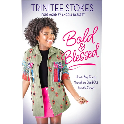 Trinitee Stokes,Angela Bassett Bold and Blessed: How to Stay True to Yourself and Stand Out from the Crowd