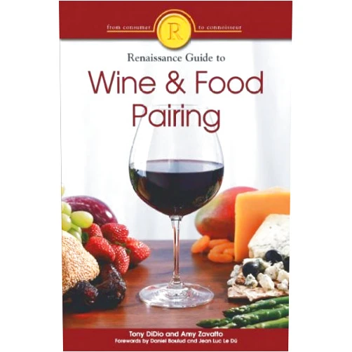 Daniel (FRW) Didio, Tony/ Zavatto, Amy/ Boulud Renaissance Guide to Wine & Food Pairing