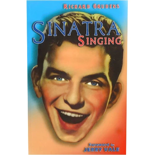 By Richard Grudens (Author), Madeline Grudens (Editor) Sinatra Singing