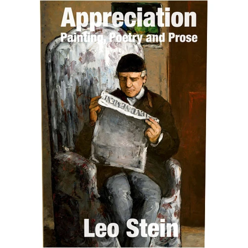 By Leo Stein (Author) Format: Kindle Edition Appreciation: Painting, Poetry and Prose