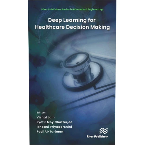 By Vishal Jain (Editor), Jyotir Moy Chatterjee (Editor), Ishaani Priyadarshini (Editor), Fadi Al-Turjman (Editor) & 1 more Format: Kindle Edition Deep Learning for Healthcare Decision Making (River Publishers Series in Biomedical Engineering)