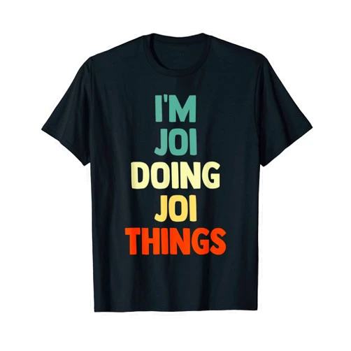 Gift Tee Name Joi I'M Joi Doing Joi Things Fun Personalized Name Joi T-Shirt