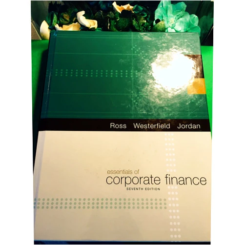 By Stephen A. Ross (Author), Randolph W. Westerfield (Author), Bradford D. Jordan (Author) & 0 more Essentials of Corporate Finance (The Mcgraw-hill/Irwin Series in Finance, Insurance, and Real Estate)