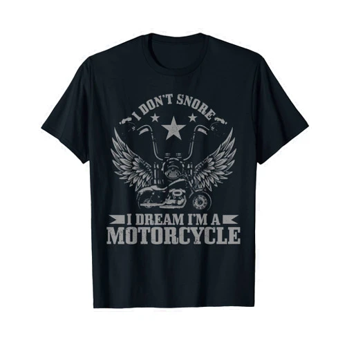 We Love Motorcycles - Biker Apparel Co. I Don't Snore I Dream I'm A Motorcycle Vintage Funny Biker T-Shirt