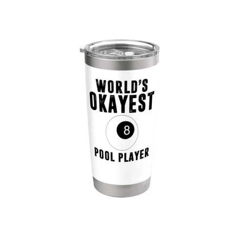Billiards Snooker Billiards Worlds Okayest Pool Player 8 Ball Stainless Steel Insulated Tumbler