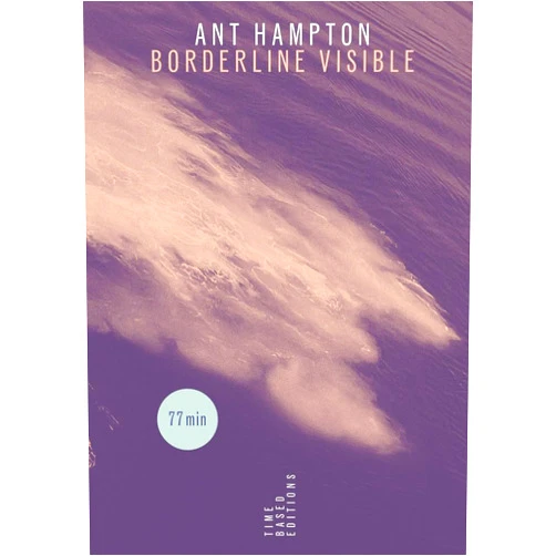Ant Hampton,Oren Ambarchi Ant Hampton: Borderline Visible