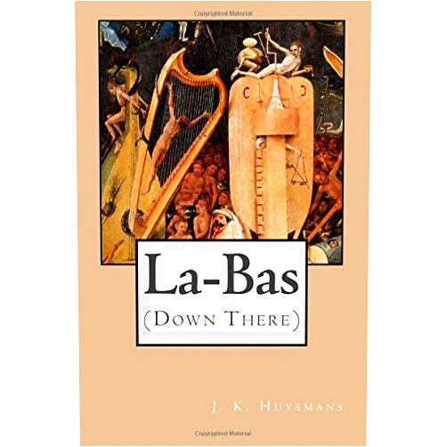 J. K. Huysmans La-Bas (Down There)
