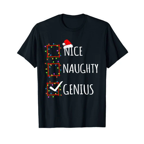 Nice Naughty List Funny Christmas Gift Tee Nice Naughty Genius Christmas List Santa Claus Funny Xmas T-Shirt