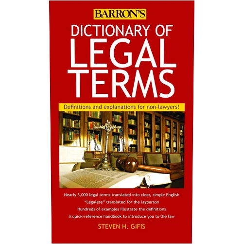 Steven H. Gifis Dictionary of Legal Terms: Definitions and Explanations for Non-Lawyers
