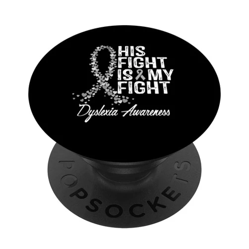 Dyslexia Awareness Slogan Apparel Dyslexia Awareness His Fight Is My Fighter Warrior Support PopSockets Adhesive PopGrip