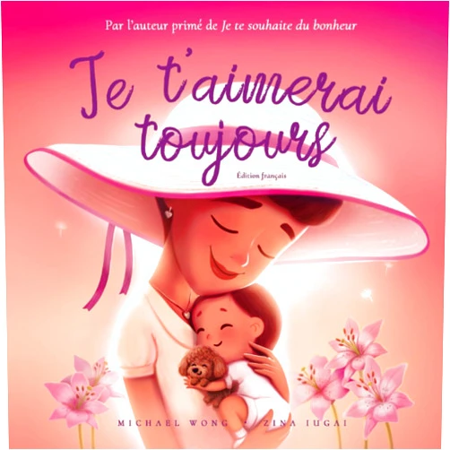 Michael Wong,Brooke Vitale,Zina Iugai,Christophe Jamot,Aurélie Jamot Je t’aimerai toujours: Édition français (I Will Always Love You: French edition) (La série amour inconditionnel (français))