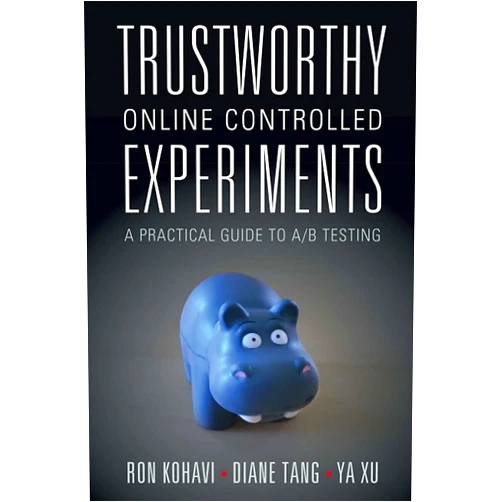 Ron Kohavi Trustworthy Online Controlled Experiments