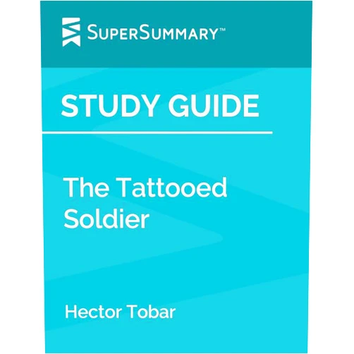 SuperSummary Study Guide: The Tattooed Soldier by Hector Tobar (SuperSummary)