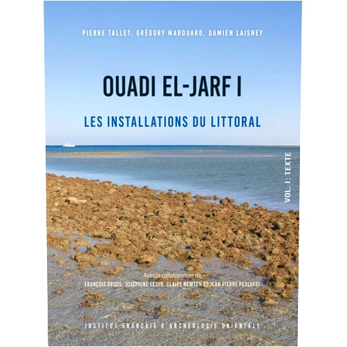Damien Laisney,Gregory Marouard,Pierre Tallet Ouadi El-jarf I: Les Installations Du Littoral (Fouilles De L'institut Francais D'archeologie Orientale) (French Edition)