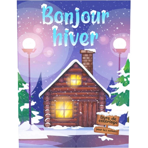 Karimelle Éditeur Bonjour hiver livre de coloriage pour les enfants: Un magnifique livre de coloriage sur le thème de l'hiver pour les garçons et les filles âgés de 6 à ... pour les amateurs de neige. (French Edition)