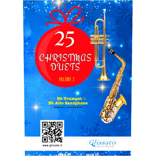 Glissato Edizioni Musicali,arr. Francesco Leone,Christmas Carols 25 Christmas Duets for Bb Trumpet and Eb Alto Saxophone - volume 2: easy for beginners / intermediate (50 Christmas Duets for Bb Trumpet and Eb Alto Saxophone)